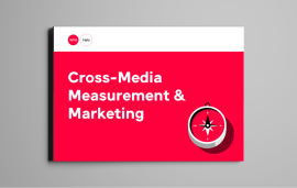    Cross-media measurement is an advertisers’ North Star